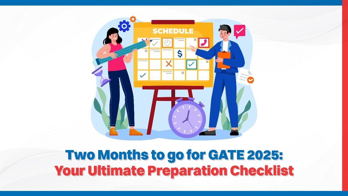 Two Months to go for GATE 2025 Your Ultimate Preparation Checklist.jpg